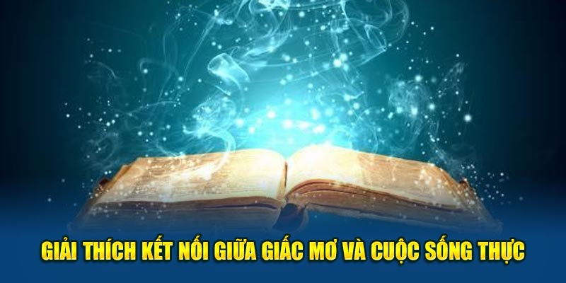 Giải thích kết nối giữa giấc mơ và cuộc sống thực