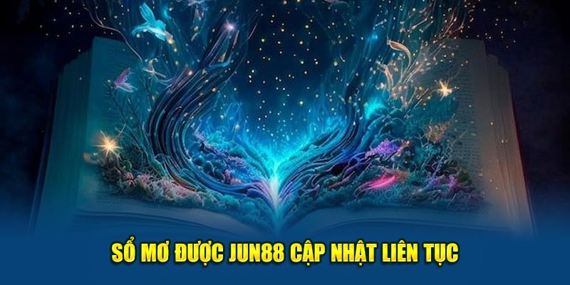 Sổ mơ được Jun88 cập nhật liên tục