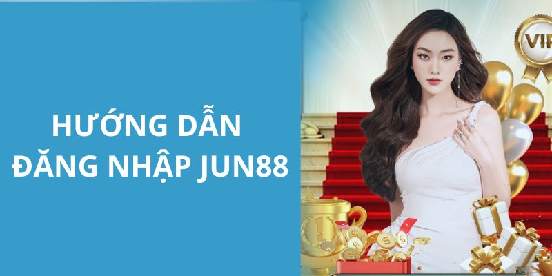 Đăng nhập Jun88