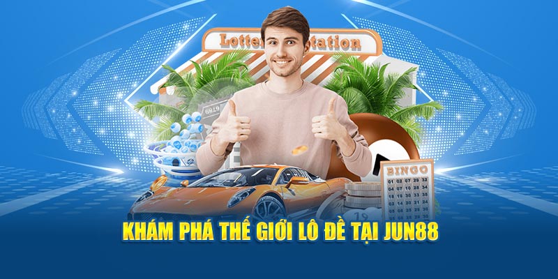 Khám phá thế giới lô đề tại nhà cái 