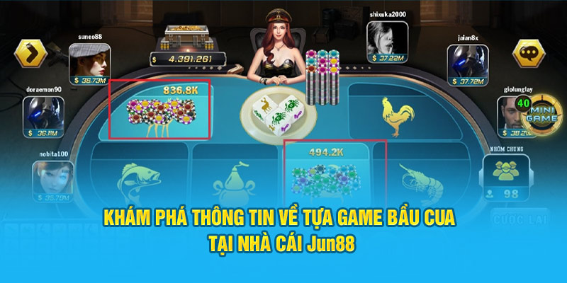 Khám Phá Thông Tin Về Tựa Game Bầu Cua Tại Nhà Cái Jun88