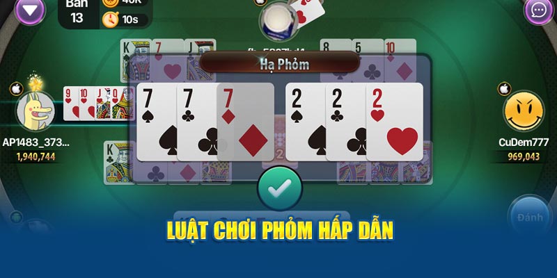 Luật chơi Phỏm hấp dẫn