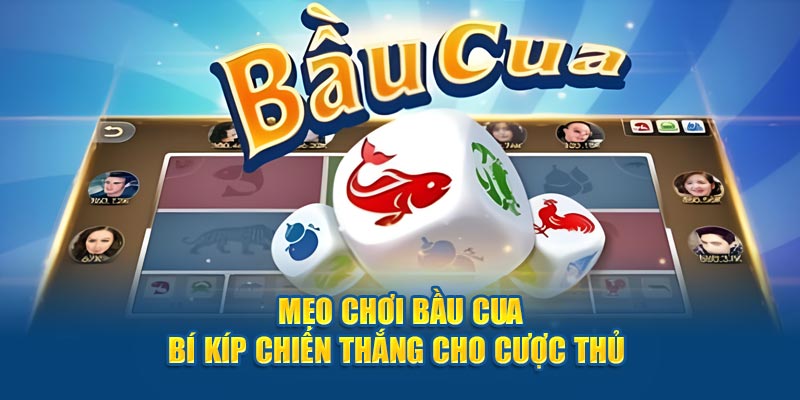 Mẹo Chơi Bầu Cua - Bí Kíp Chiến Thắng Cho Cược Thủ