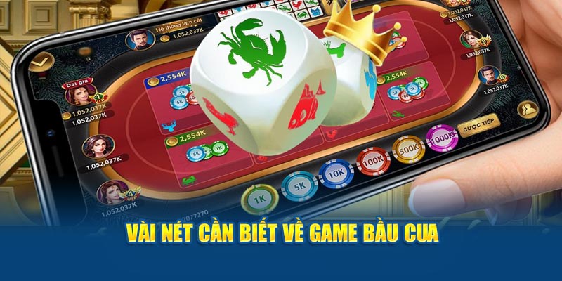 Vài nét cần biết về game bầu cua